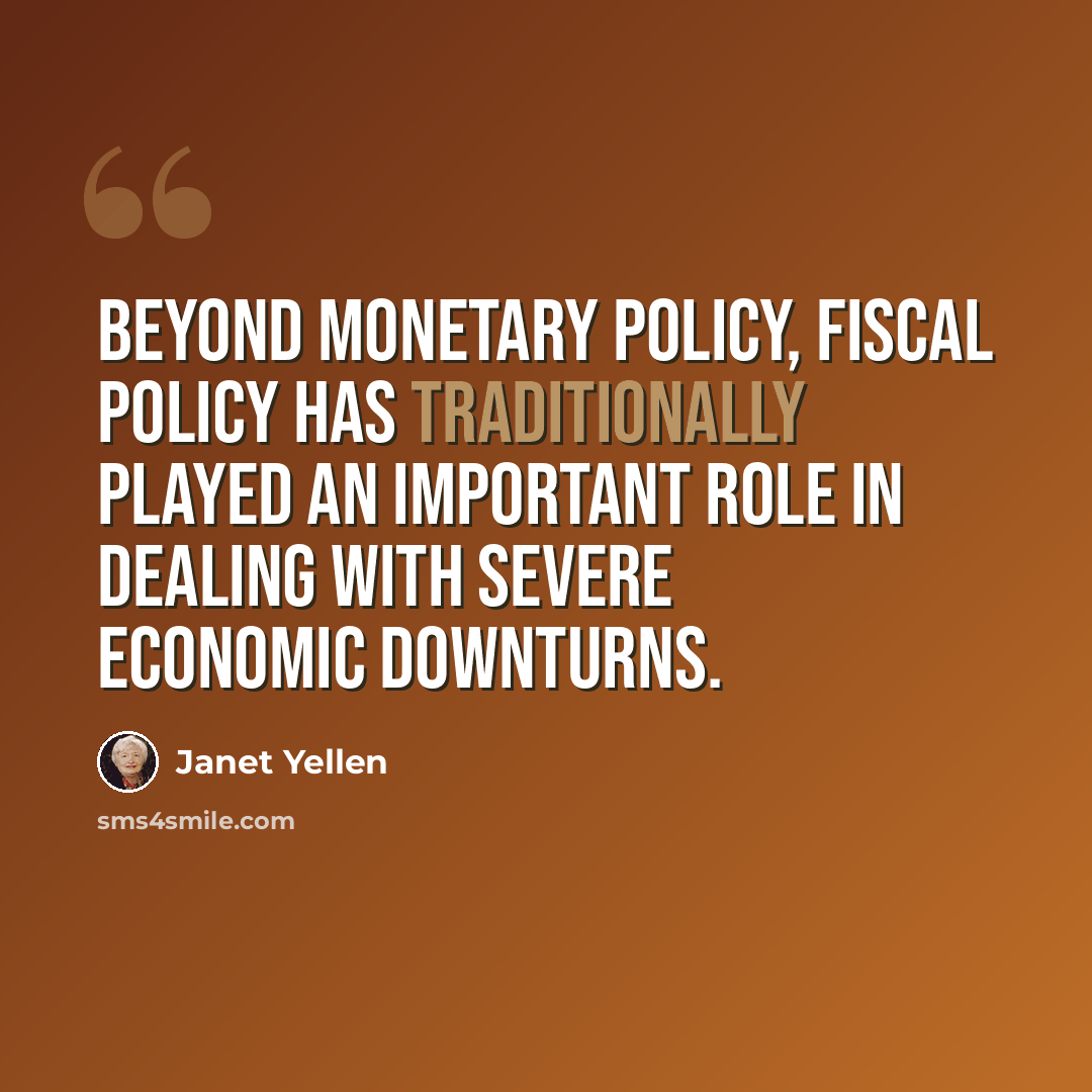 “Beyond monetary policy, fiscal policy has traditionally played an important role in dealing with severe economic downturns.” quote by Janet Yellen