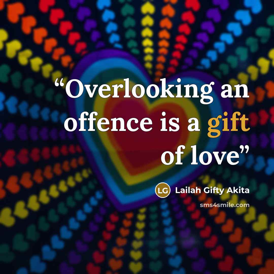 “Overlooking an offence is a gift of love” quote by Lailah Gifty Akita