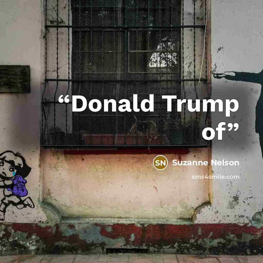 “Donald Trump of” quote by Suzanne Nelson