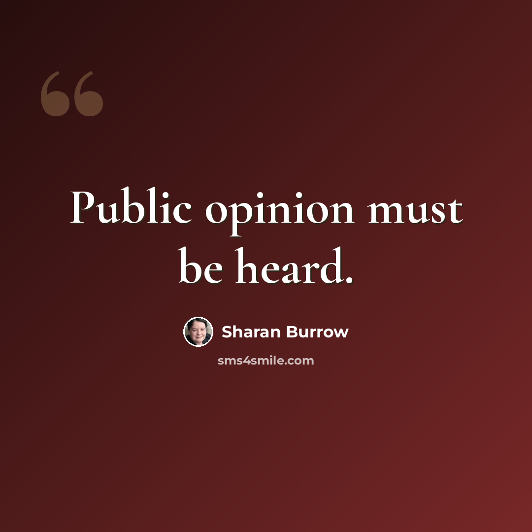 “Public opinion must be heard.” quote by Sharan Burrow
