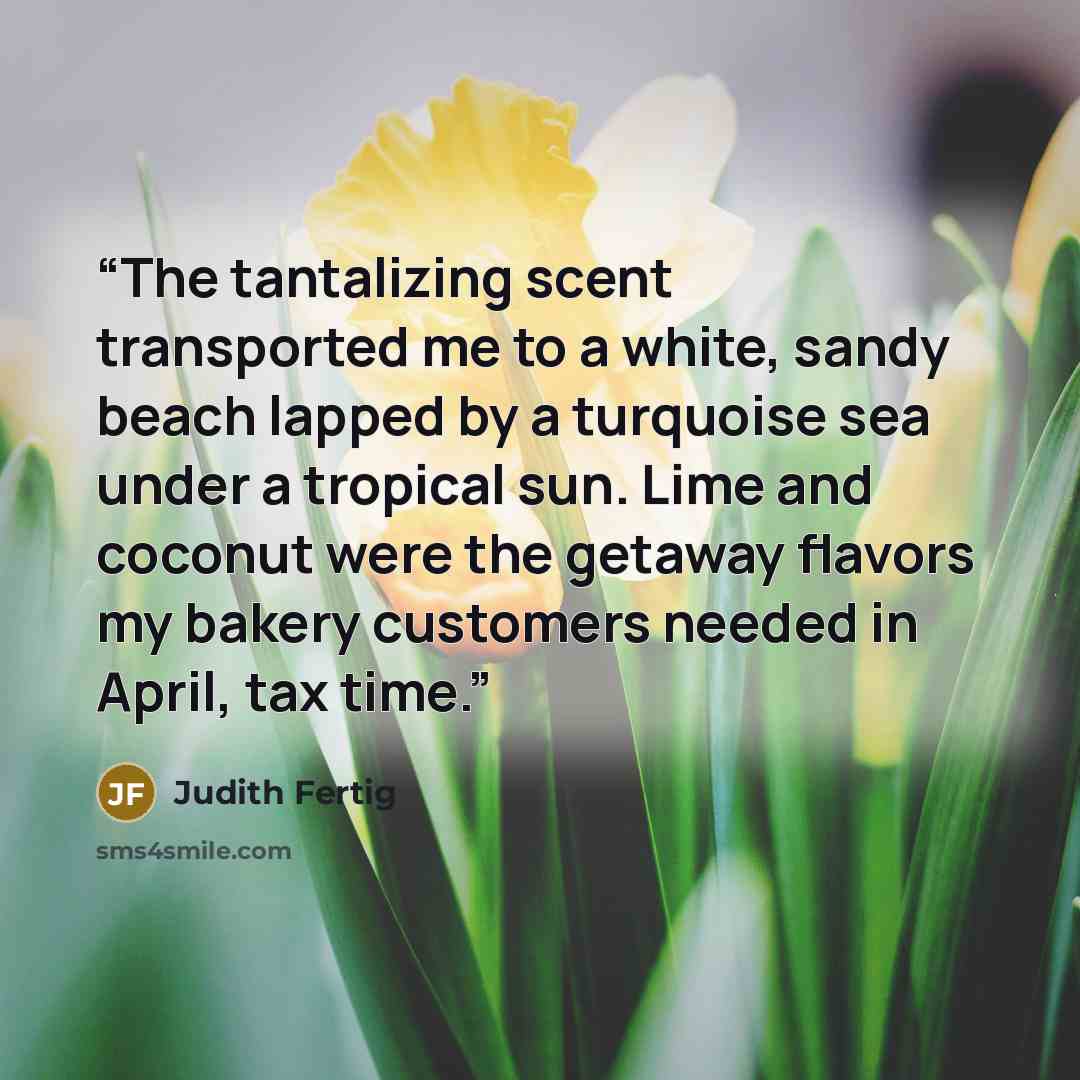 “The tantalizing scent transported me to a white, sandy beach lapped by a turquoise sea under a tropical sun. Lime and coconut were the getaway flavors my bakery customers needed in April, tax time.” quote by Judith Fertig