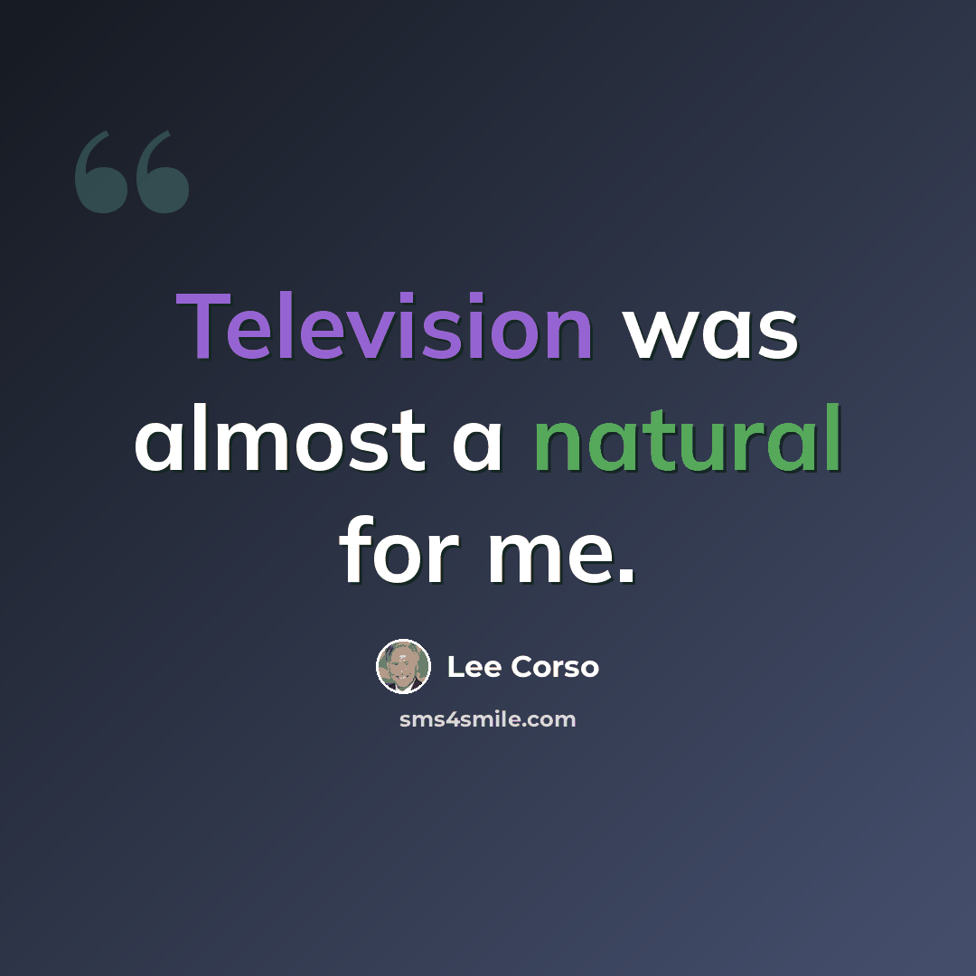 “Television was almost a natural for me.” quote by Lee Corso