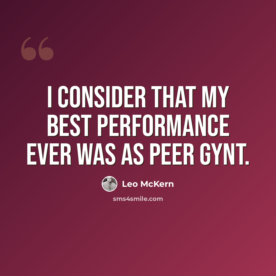 “I consider that my best performance ever was as Peer Gynt.” quote by Leo McKern