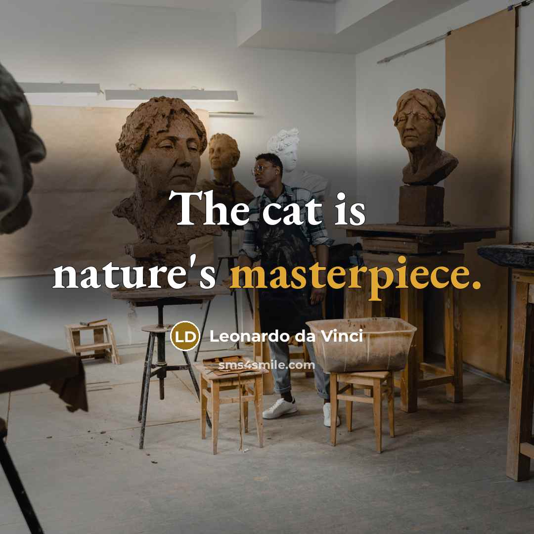 “The cat is nature's masterpiece.” quote by Leonardo da Vinci