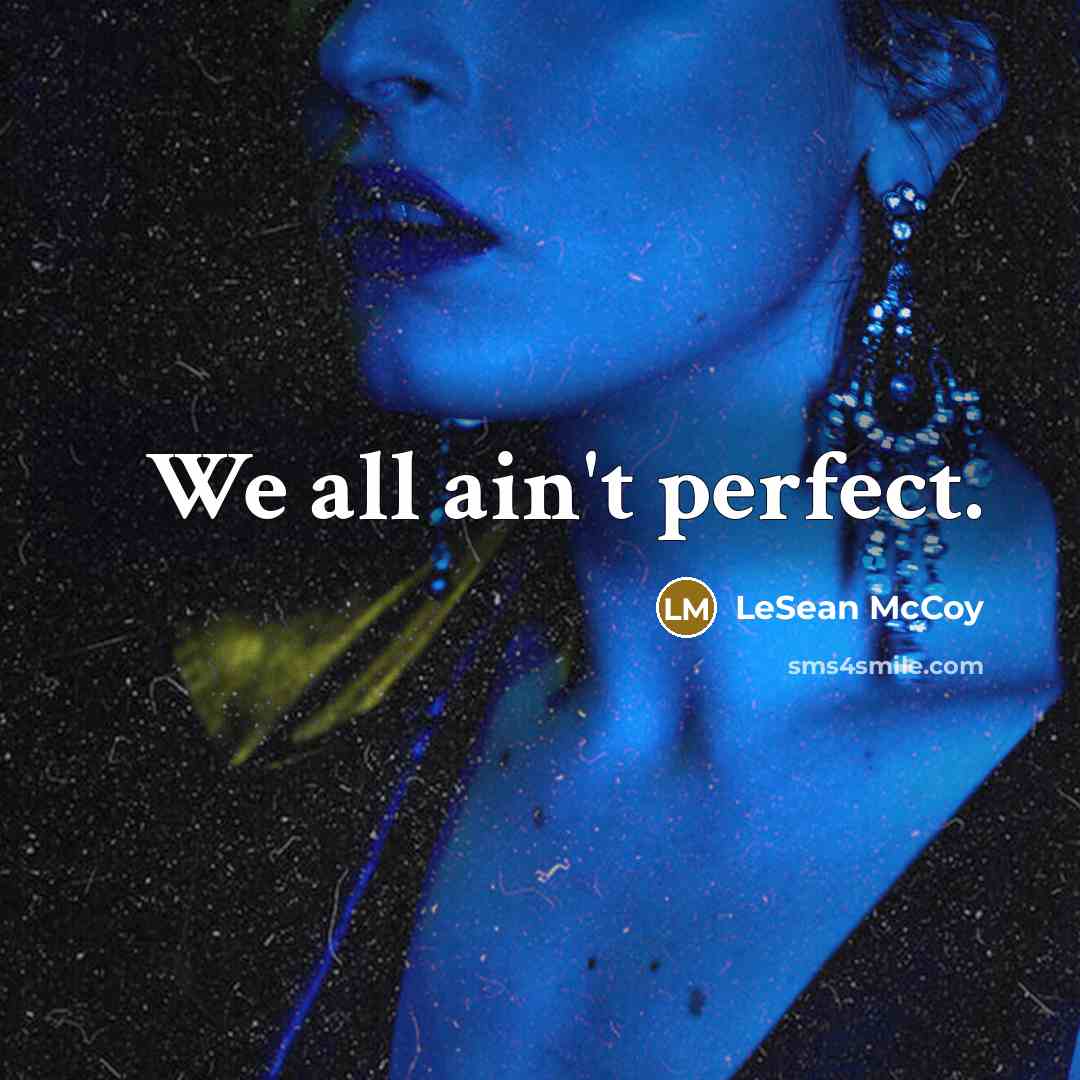 “We all ain't perfect.” quote by LeSean McCoy