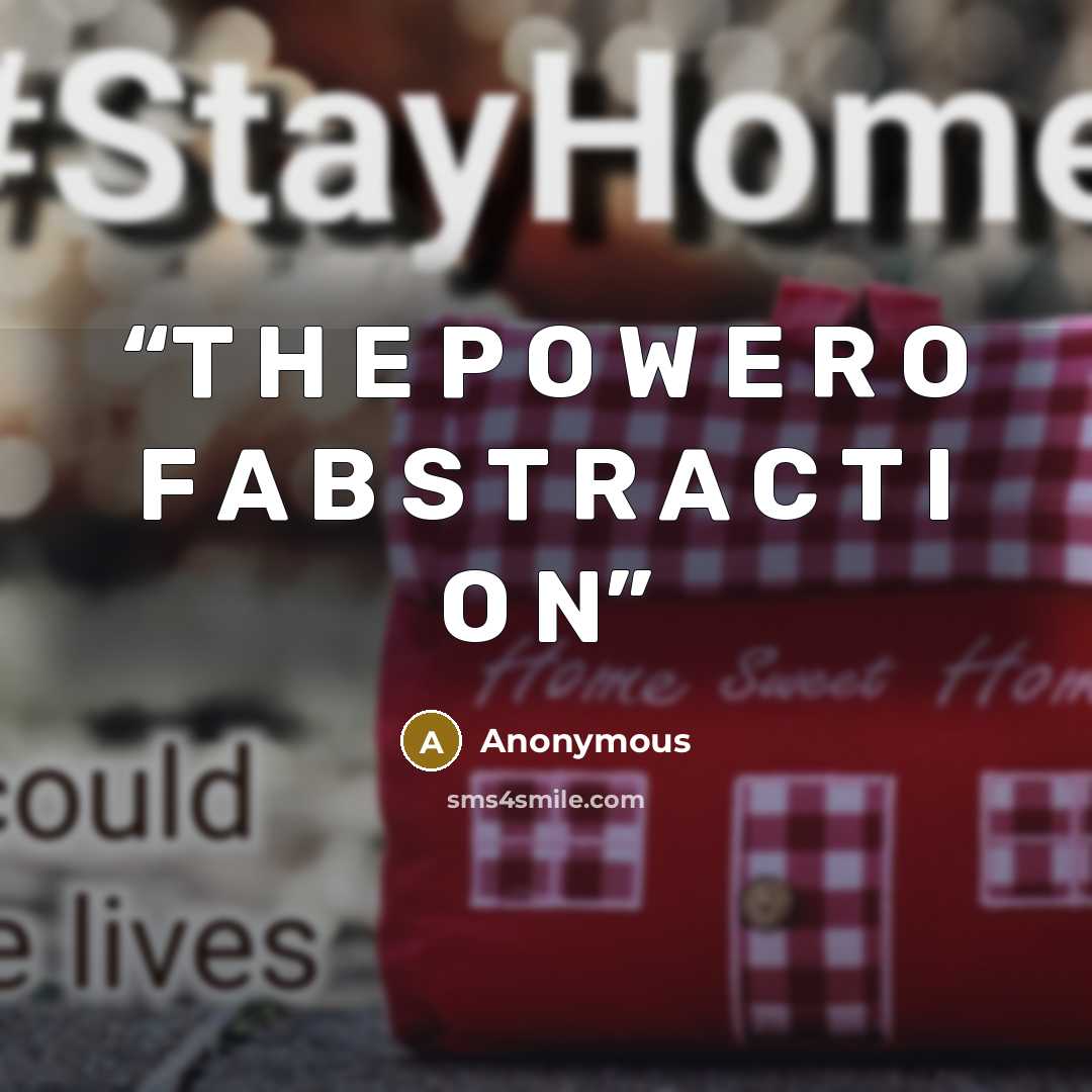 “T H E P O W E R O F A B S T R A C T I O N” quote by Anonymous