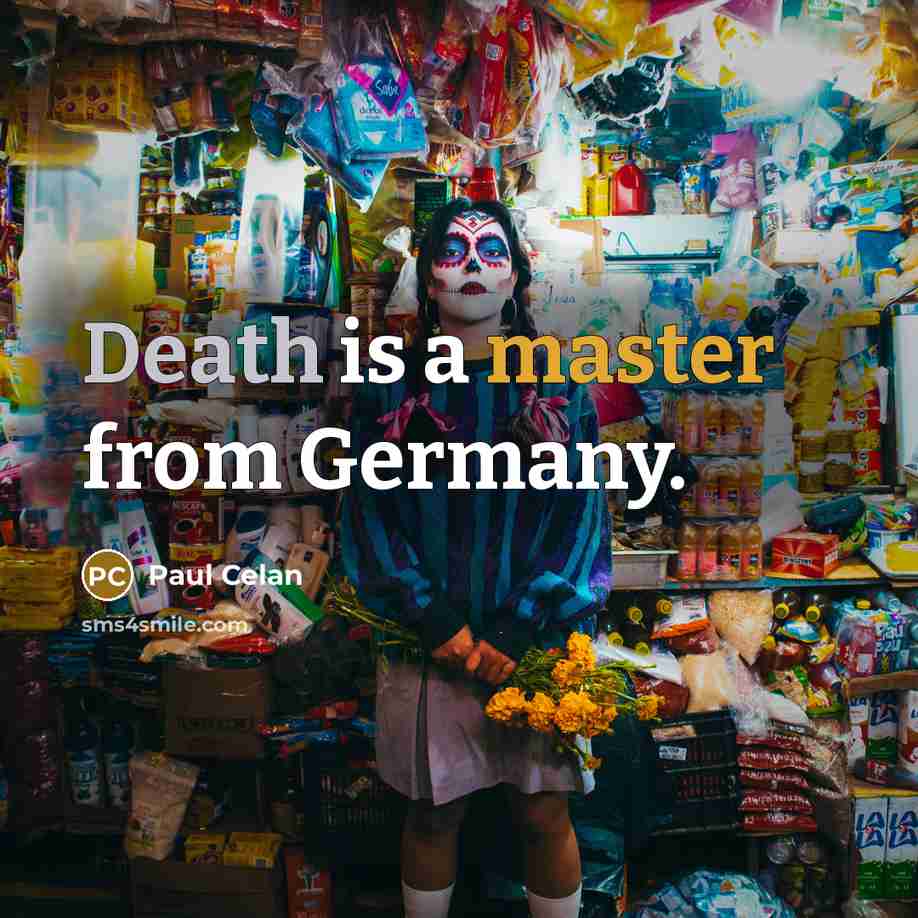 “Death is a master from Germany.” quote by Paul Celan