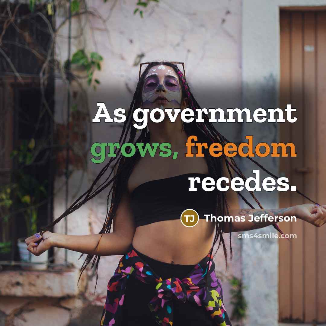 “As government grows, freedom recedes.” quote by Thomas Jefferson