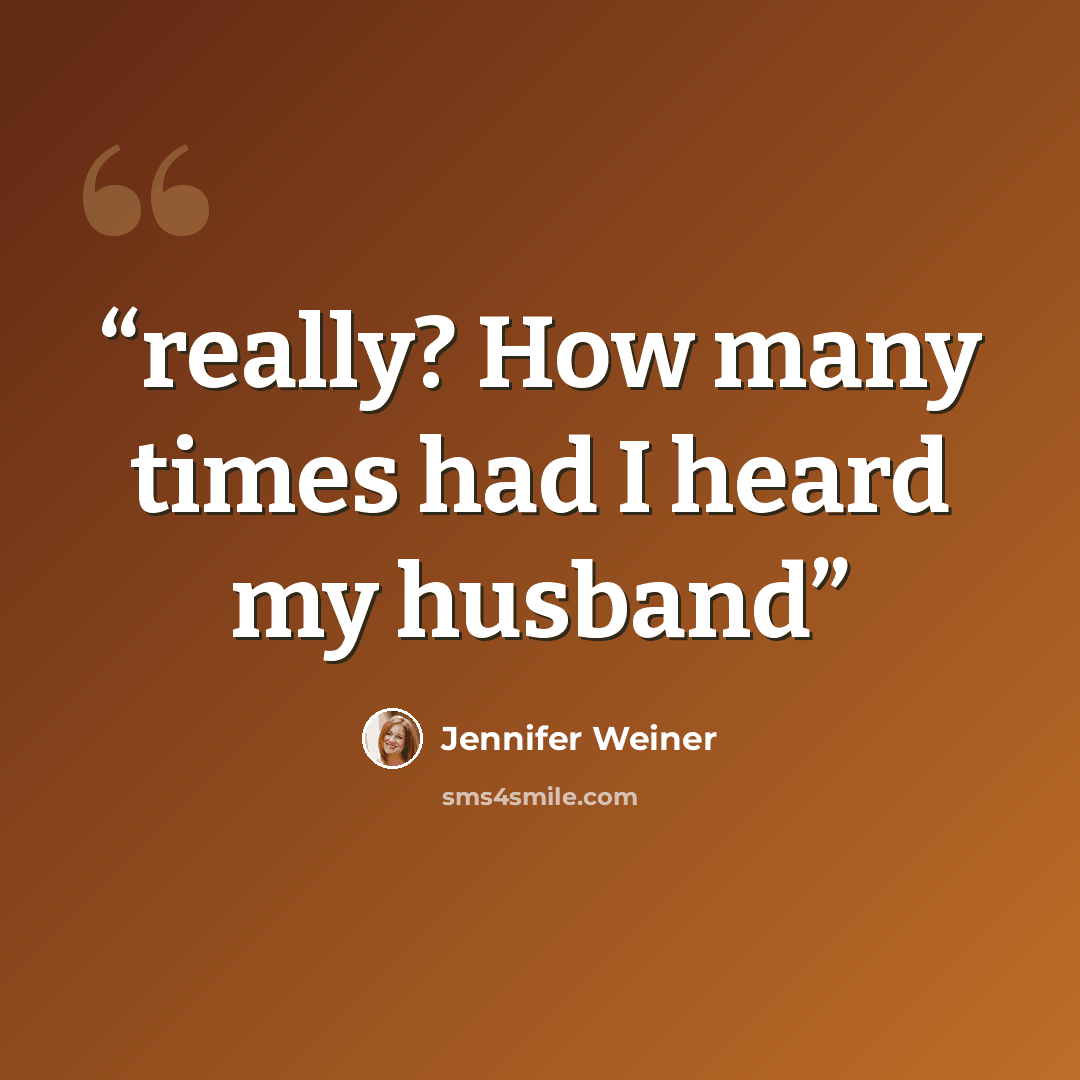 “really? How many times had I heard my husband” quote by Jennifer Weiner