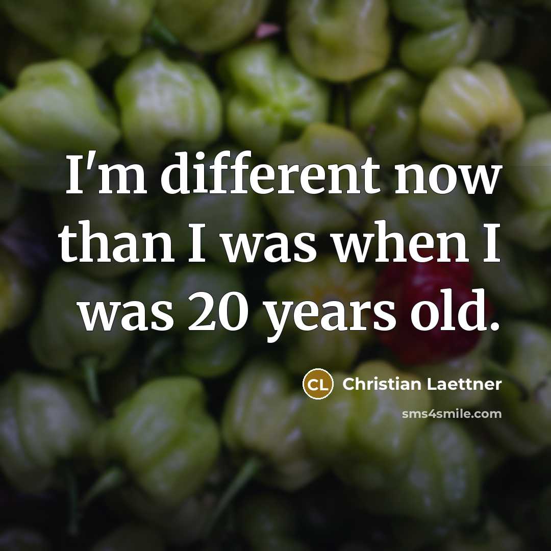 “I'm different now than I was when I was 20 years old.” quote by Christian Laettner