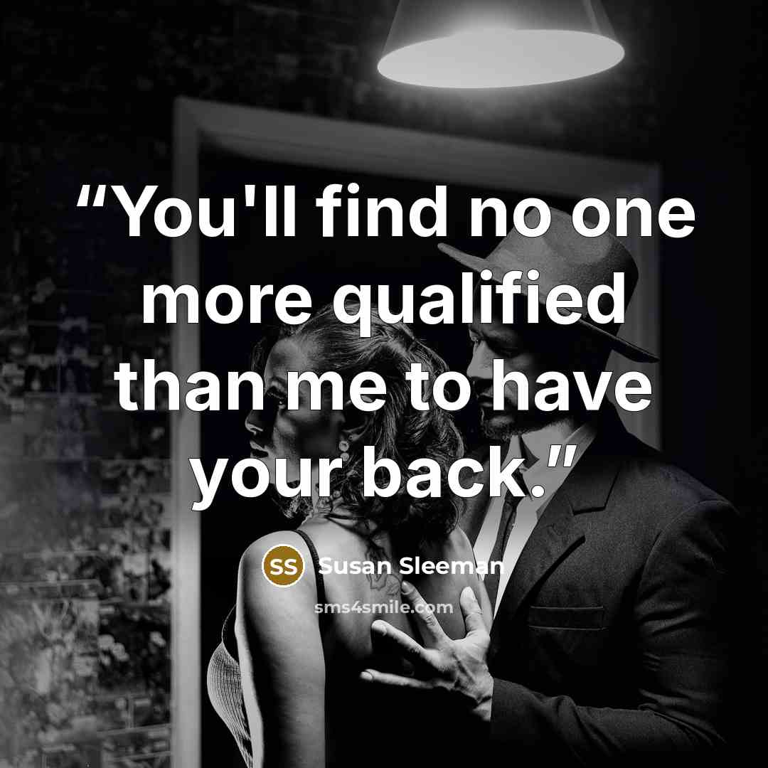 “You'll find no one more qualified than me to have your back.” quote by Susan Sleeman