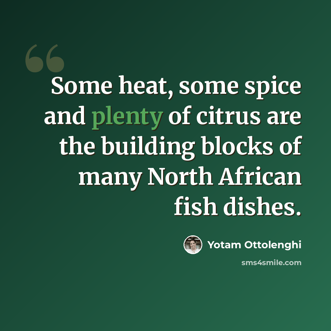 “Some heat, some spice and plenty of citrus are the building blocks of many North African fish dishes.” quote by Yotam Ottolenghi