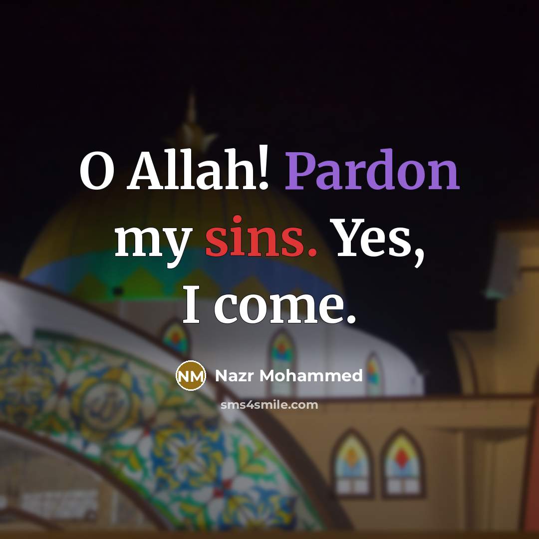 “O Allah! Pardon my sins. Yes, I come.” quote by Nazr Mohammed