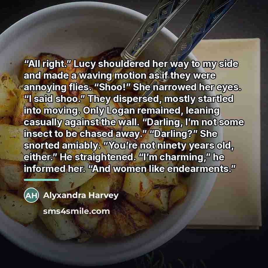 “All right.” Lucy shouldered her way to my side and made a waving motion as if they were annoying flies. “Shoo!” She narrowed her eyes. “I said shoo.” They dispersed, mostly startled into moving. Only Logan remained, leaning casually against the wall. “Darling, I’m not some insect to be chased…” quote by Alyxandra Harvey