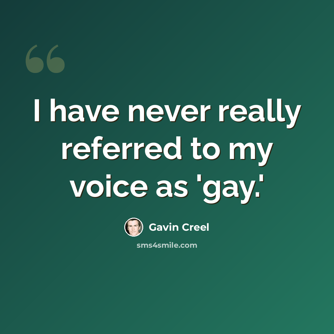 “I have never really referred to my voice as 'gay.'” quote by Gavin Creel