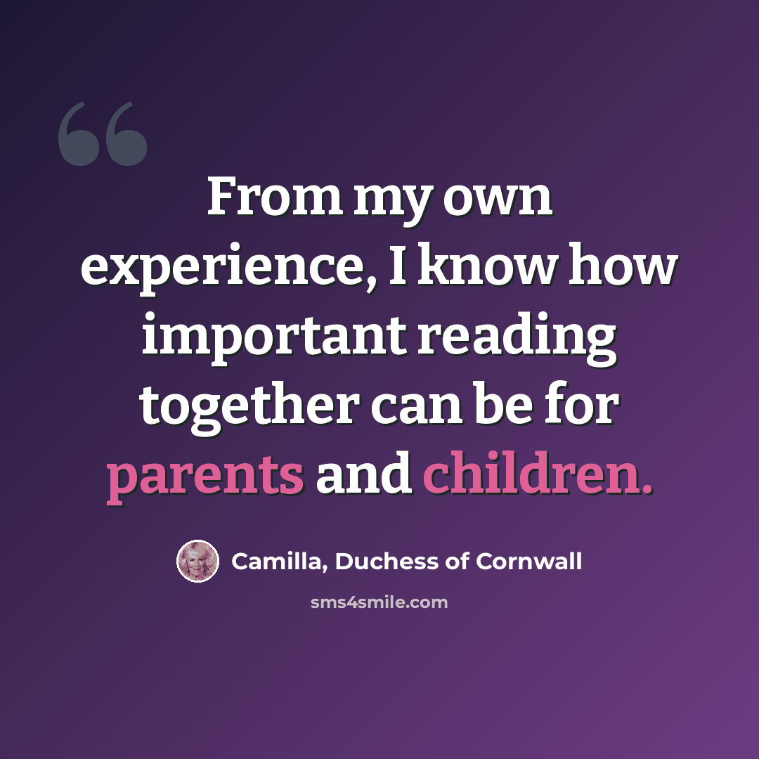 “From my own experience, I know how important reading together can be for parents and children.” quote by Camilla, Duchess of Cornwall