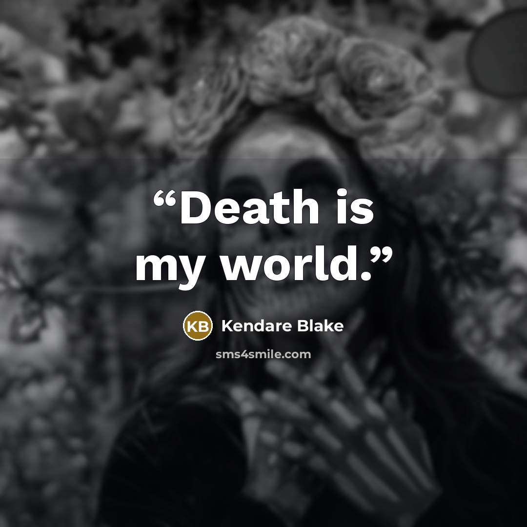 “Death is my world.” quote by Kendare Blake