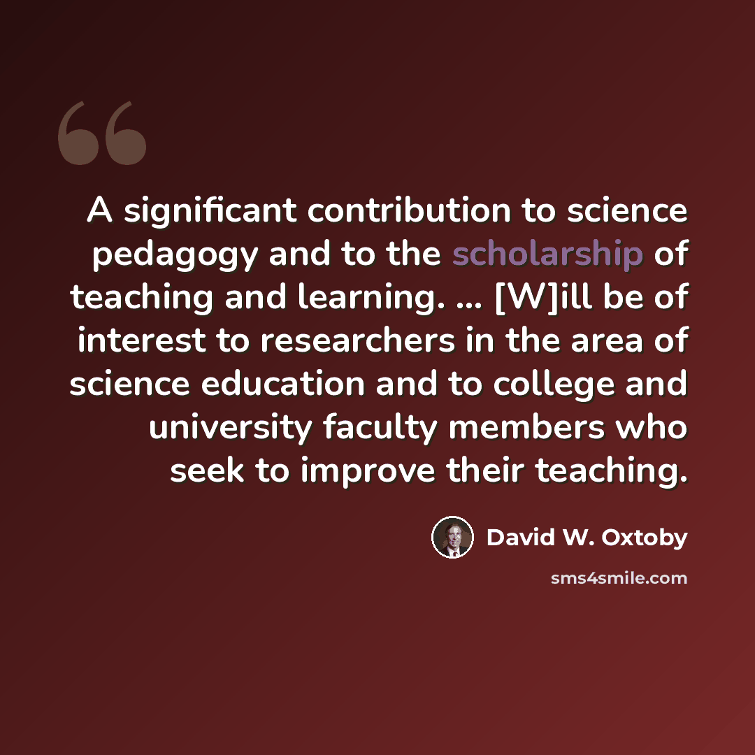 “A significant contribution to science pedagogy and to the scholarship of teaching and learning. ... [W]ill be of interest to researchers in the area of science education and to college and university faculty members who seek to improve their teaching.” quote by David W. Oxtoby