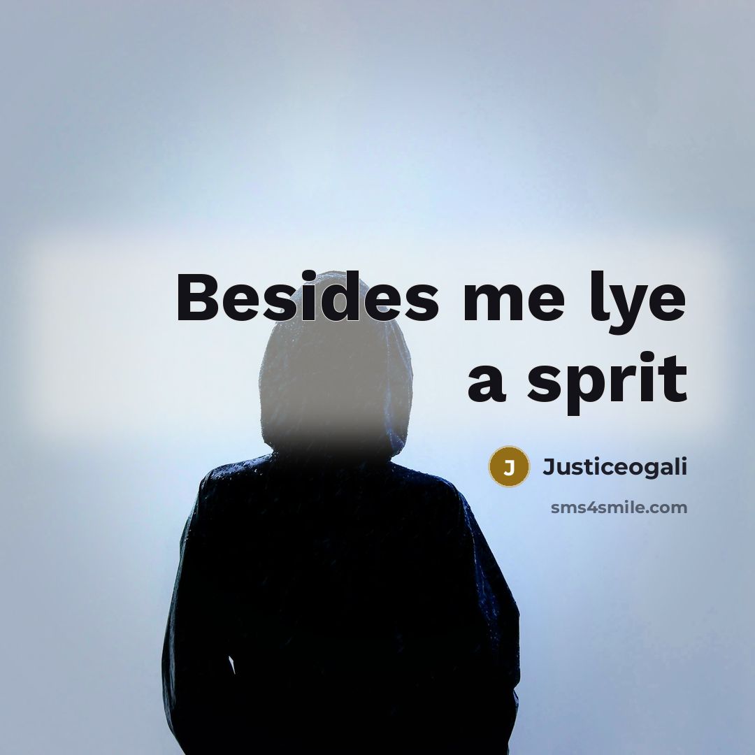 “Besides me lye a sprit” quote by Justiceogali