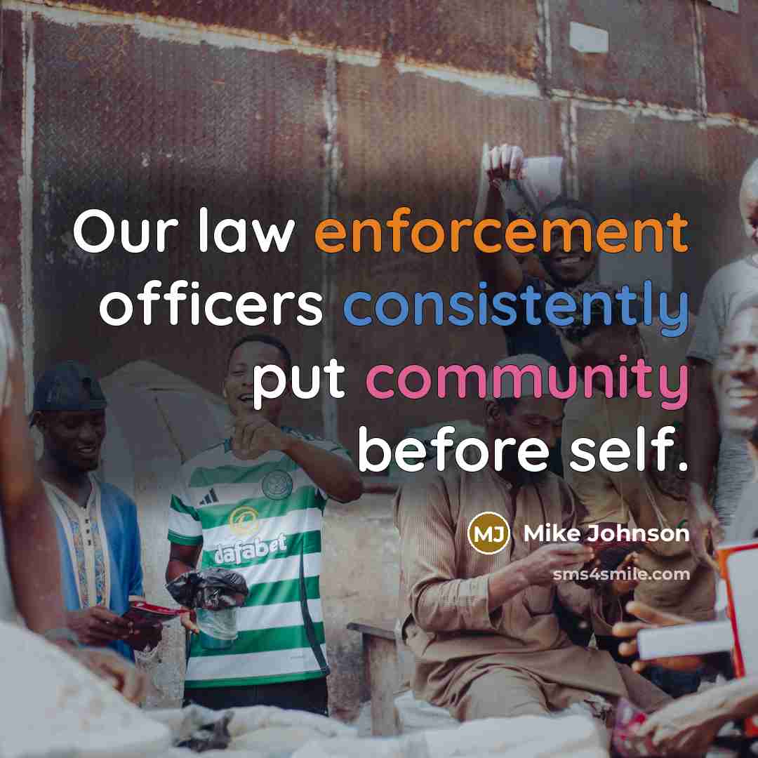 “Our law enforcement officers consistently put community before self.” quote by Mike Johnson