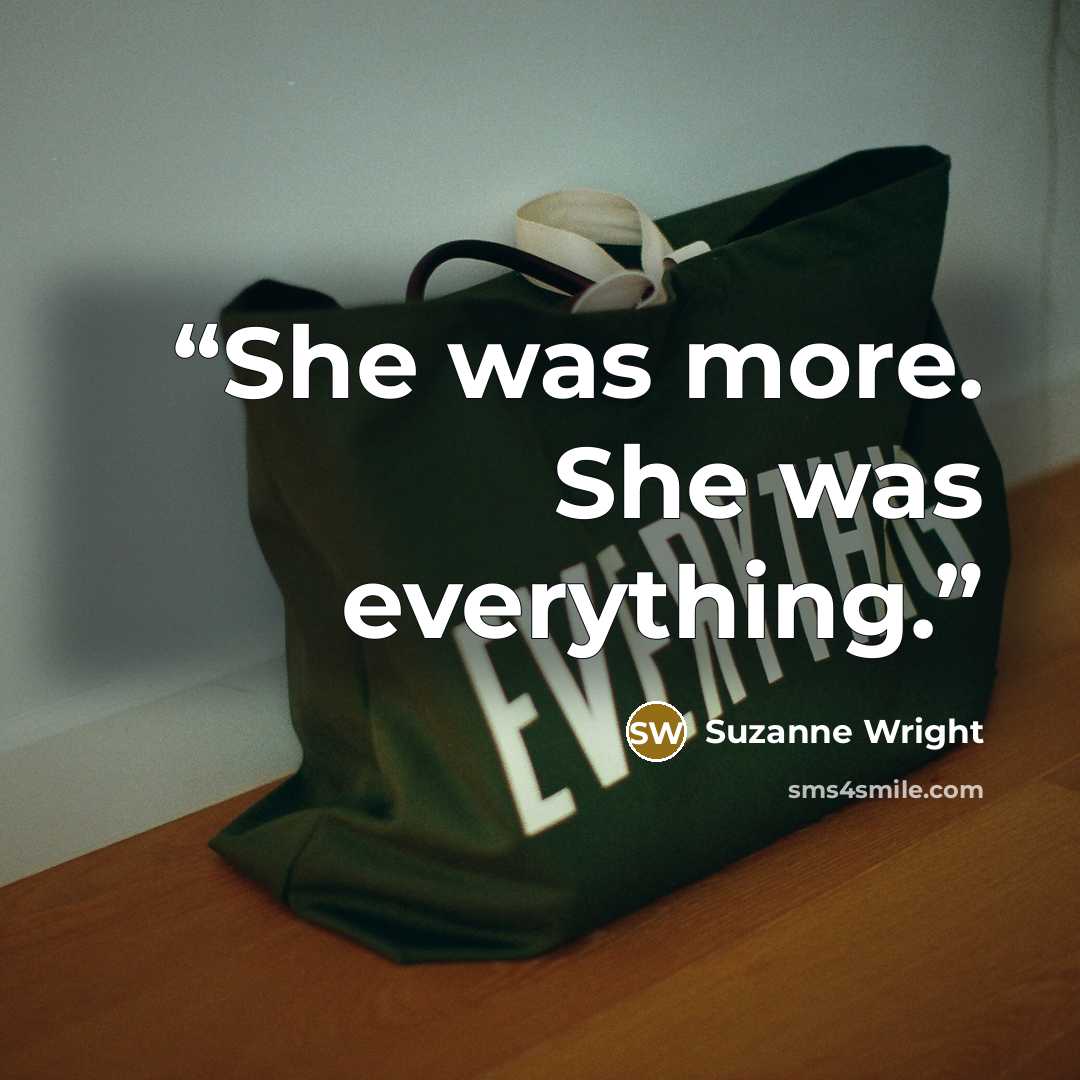 “She was more. She was everything.” quote by Suzanne Wright