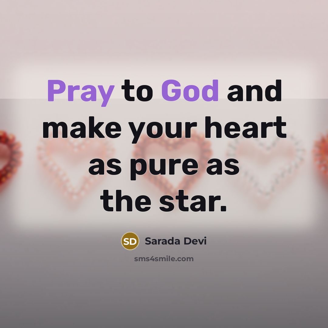 “Pray to God and make your heart as pure as the star.” quote by Sarada Devi