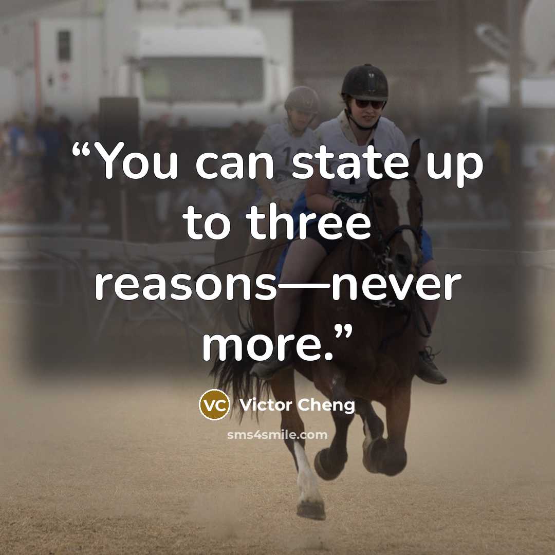 “You can state up to three reasons—never more.” quote by Victor Cheng