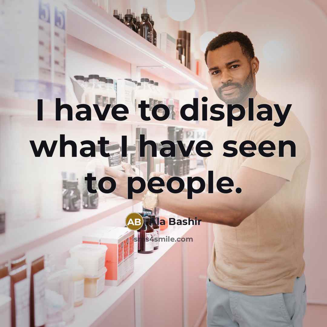 “I have to display what I have seen to people.” quote by Ala Bashir
