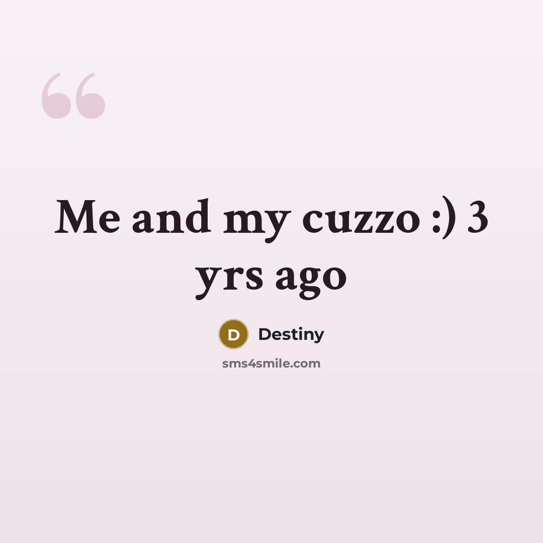 “Me and my cuzzo :) 3 yrs ago” quote by Destiny