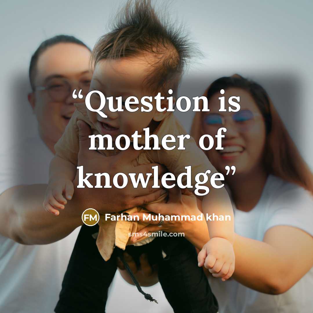 “Question is mother of knowledge” quote by Farhan Muhammad khan