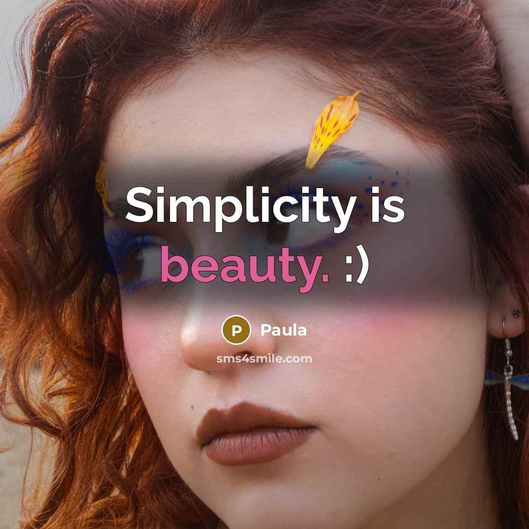 “Simplicity is beauty. :)” quote by Paula
