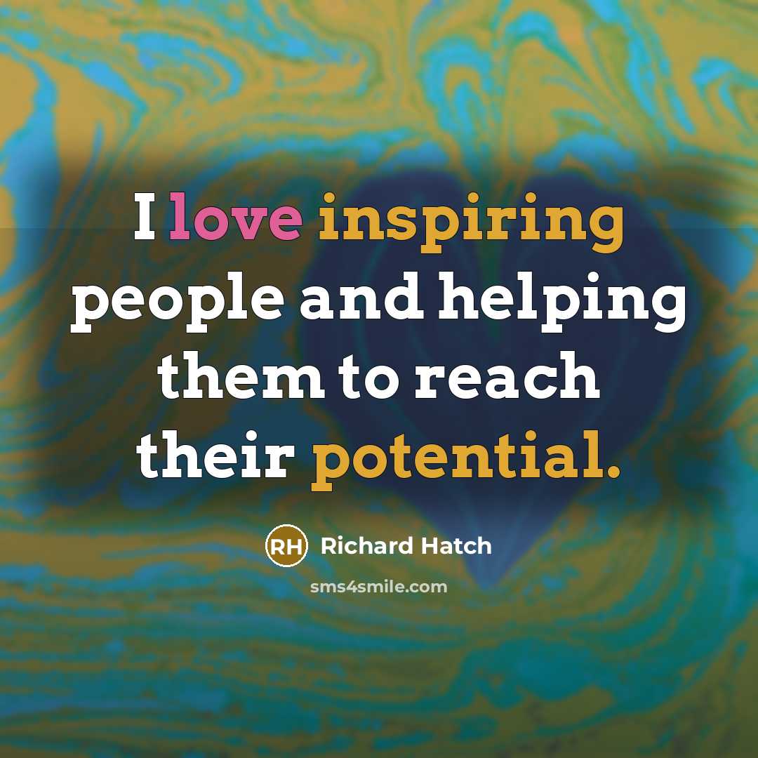 “I love inspiring people and helping them to reach their potential.” quote by Richard Hatch