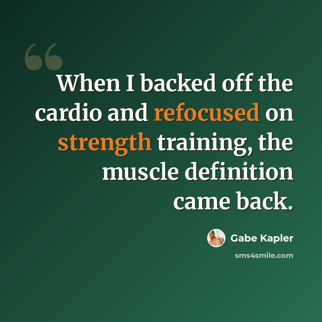 “When I backed off the cardio and refocused on strength training, the muscle definition came back.” quote by Gabe Kapler