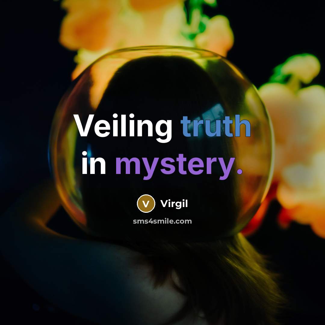 “Veiling truth in mystery.” quote by Virgil