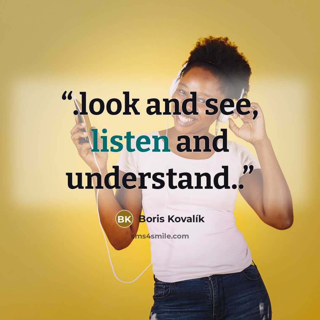 “.look and see, listen and understand..” quote by Boris Kovalík