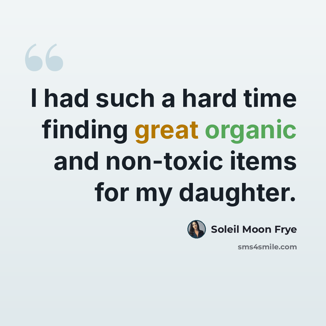 “I had such a hard time finding great organic and non-toxic items for my daughter.” quote by Soleil Moon Frye