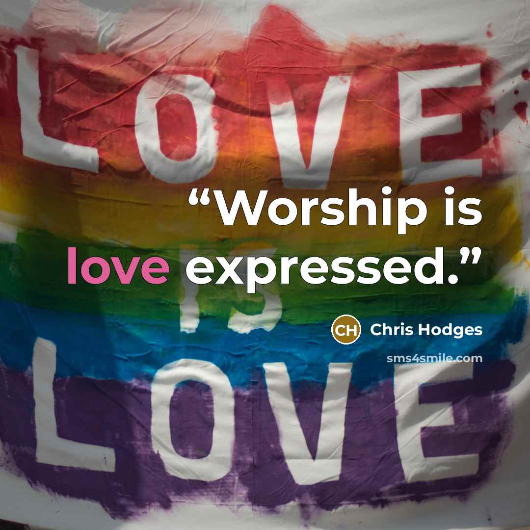 “Worship is love expressed.” quote by Chris Hodges