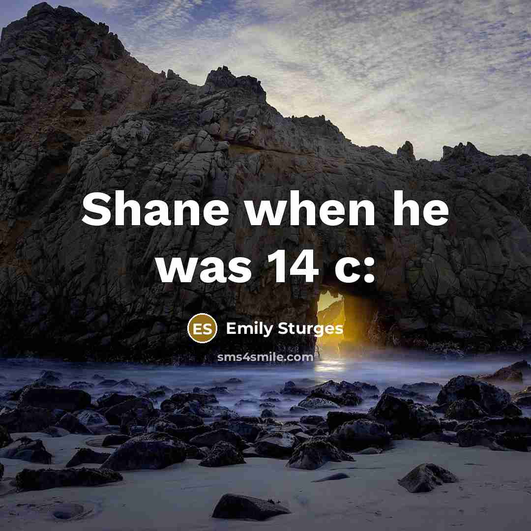 “Shane when he was 14 c:” quote by Emily Sturges