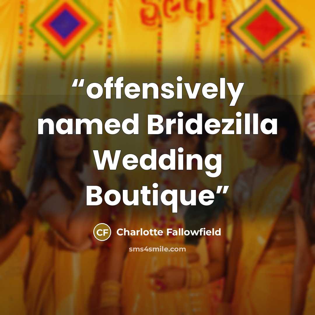 “offensively named Bridezilla Wedding Boutique” quote by Charlotte Fallowfield