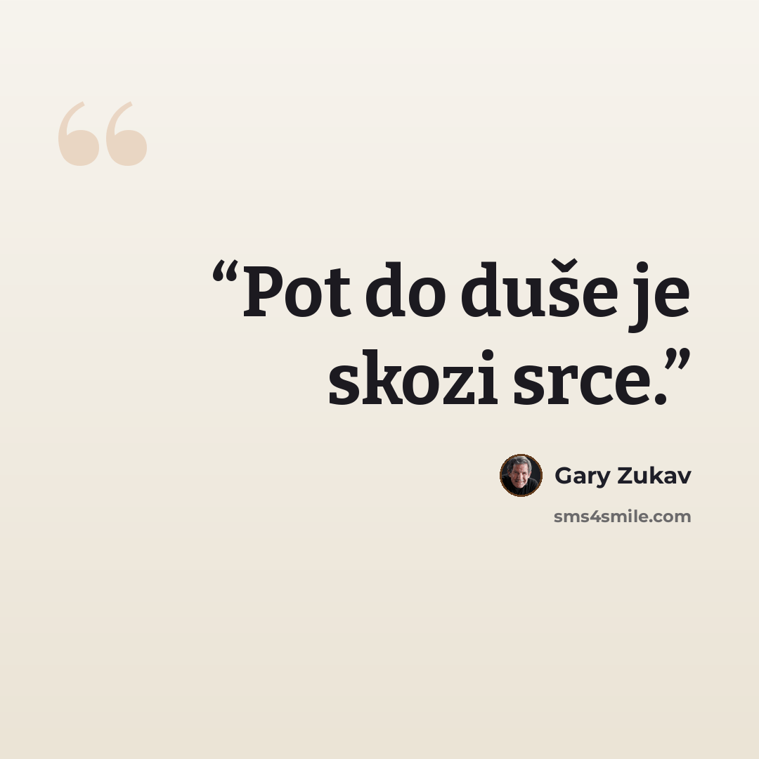“Pot do duše je skozi srce.” quote by Gary Zukav