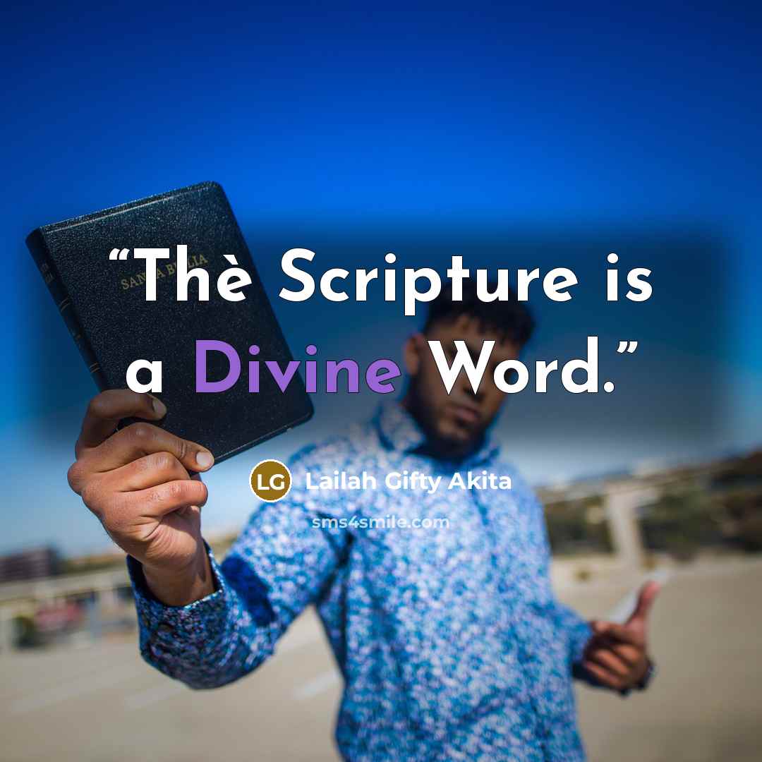 “Thè Scripture is a Divine Word.” quote by Lailah Gifty Akita