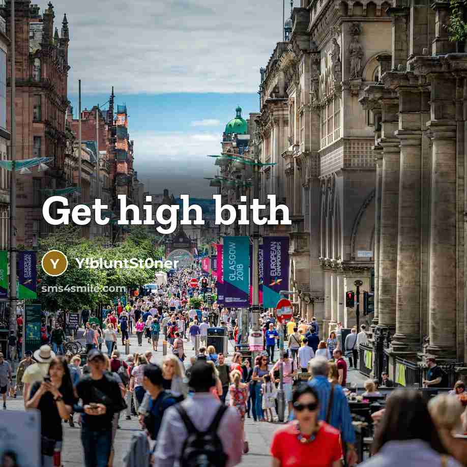 “Get high bith” quote by Y!bluntSt0ner