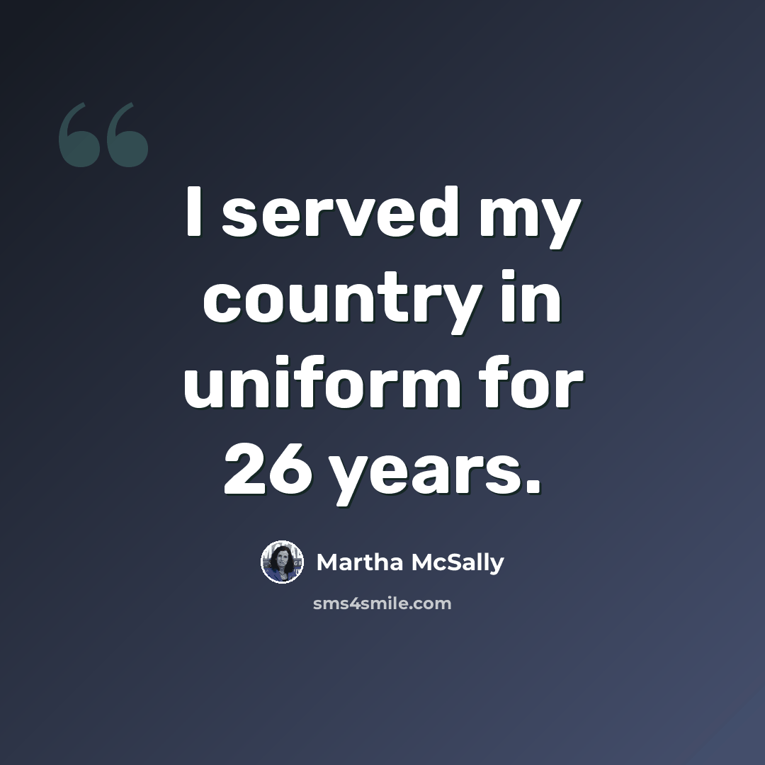 “I served my country in uniform for 26 years.” quote by Martha McSally