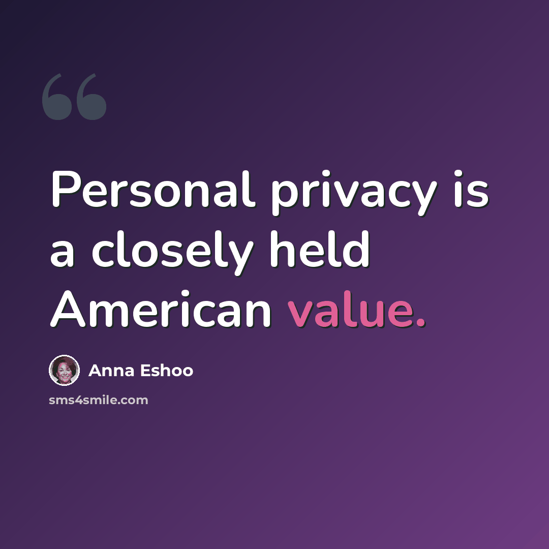 “Personal privacy is a closely held American value.” quote by Anna Eshoo