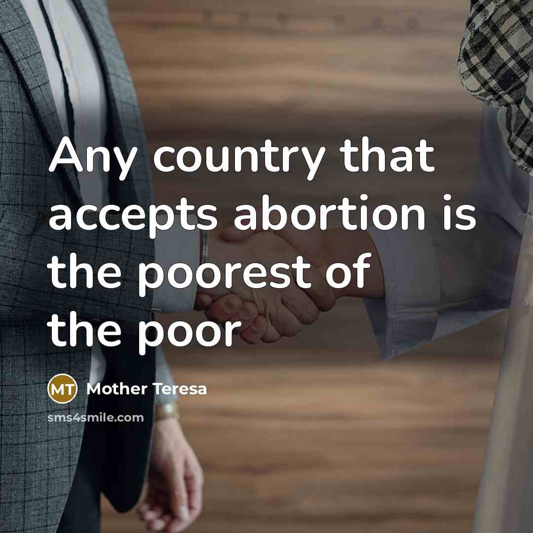“Any country that accepts abortion is the poorest of the poor” quote by Mother Teresa