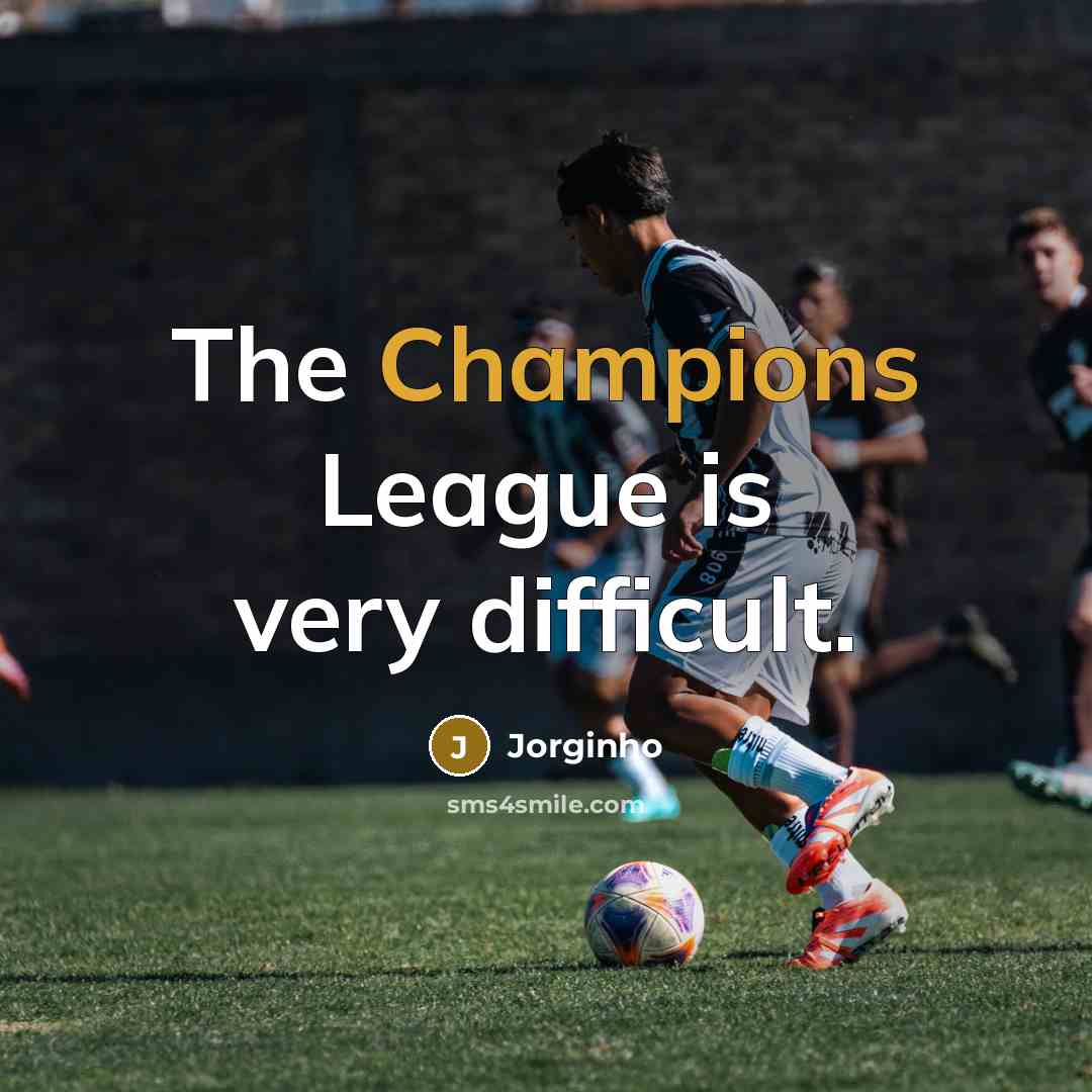 “The Champions League is very difficult.” quote by Jorginho