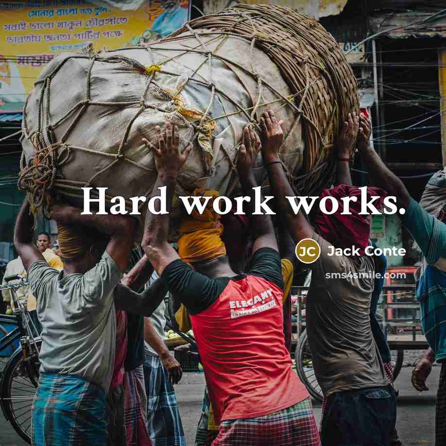 “Hard work works.” quote by Jack Conte