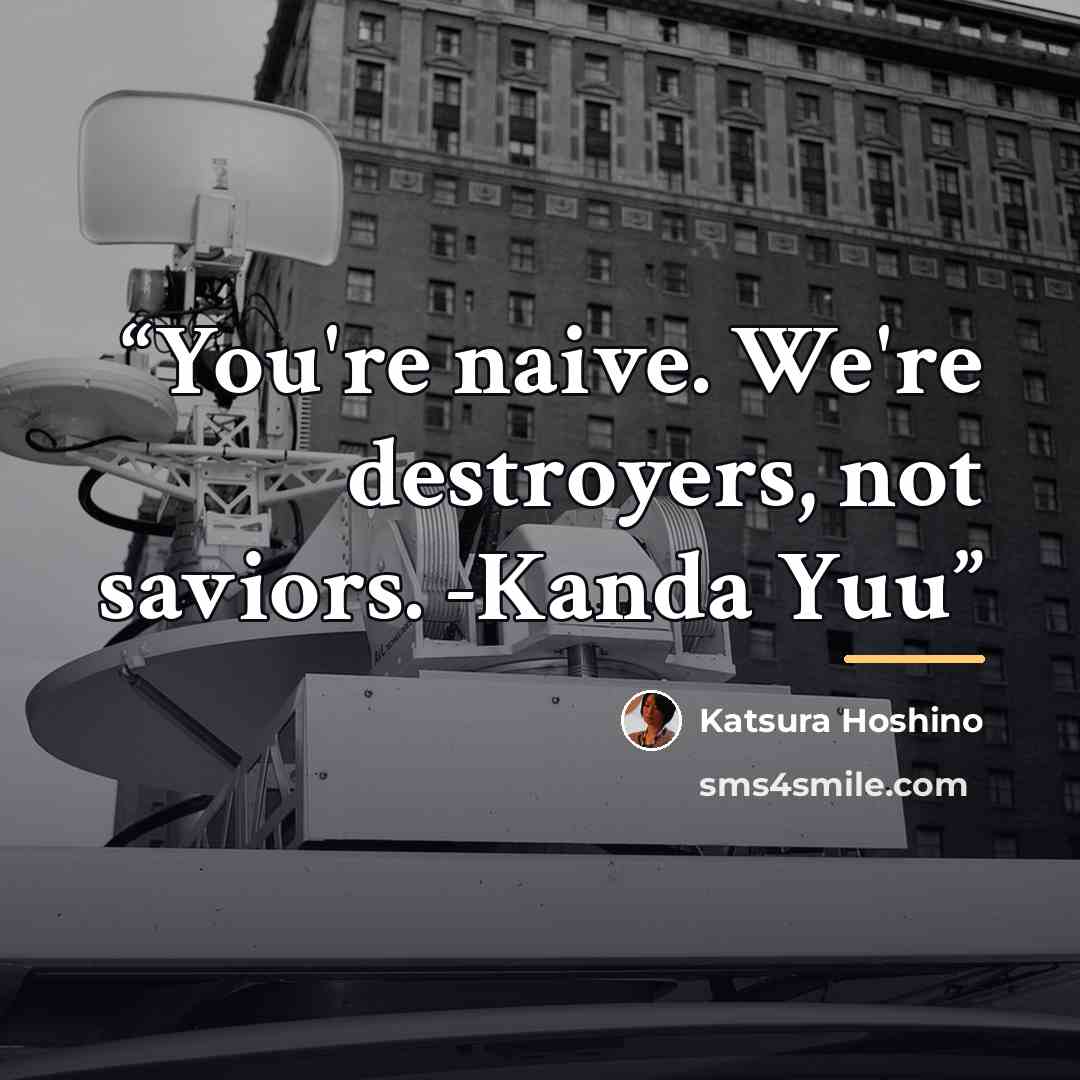 “You're naive. We're destroyers, not saviors. -Kanda Yuu” quote by Katsura Hoshino