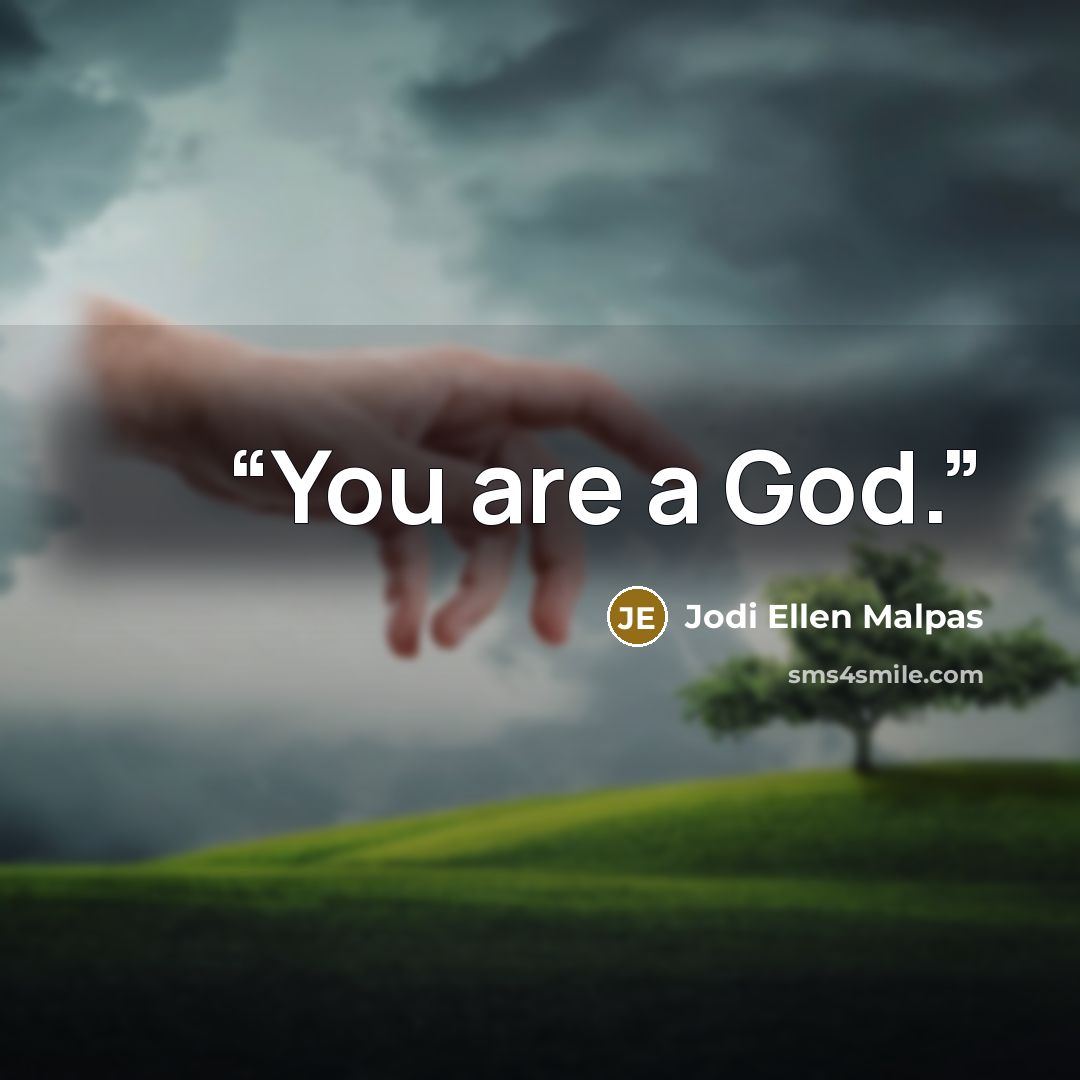 “You are a God.” quote by Jodi Ellen Malpas