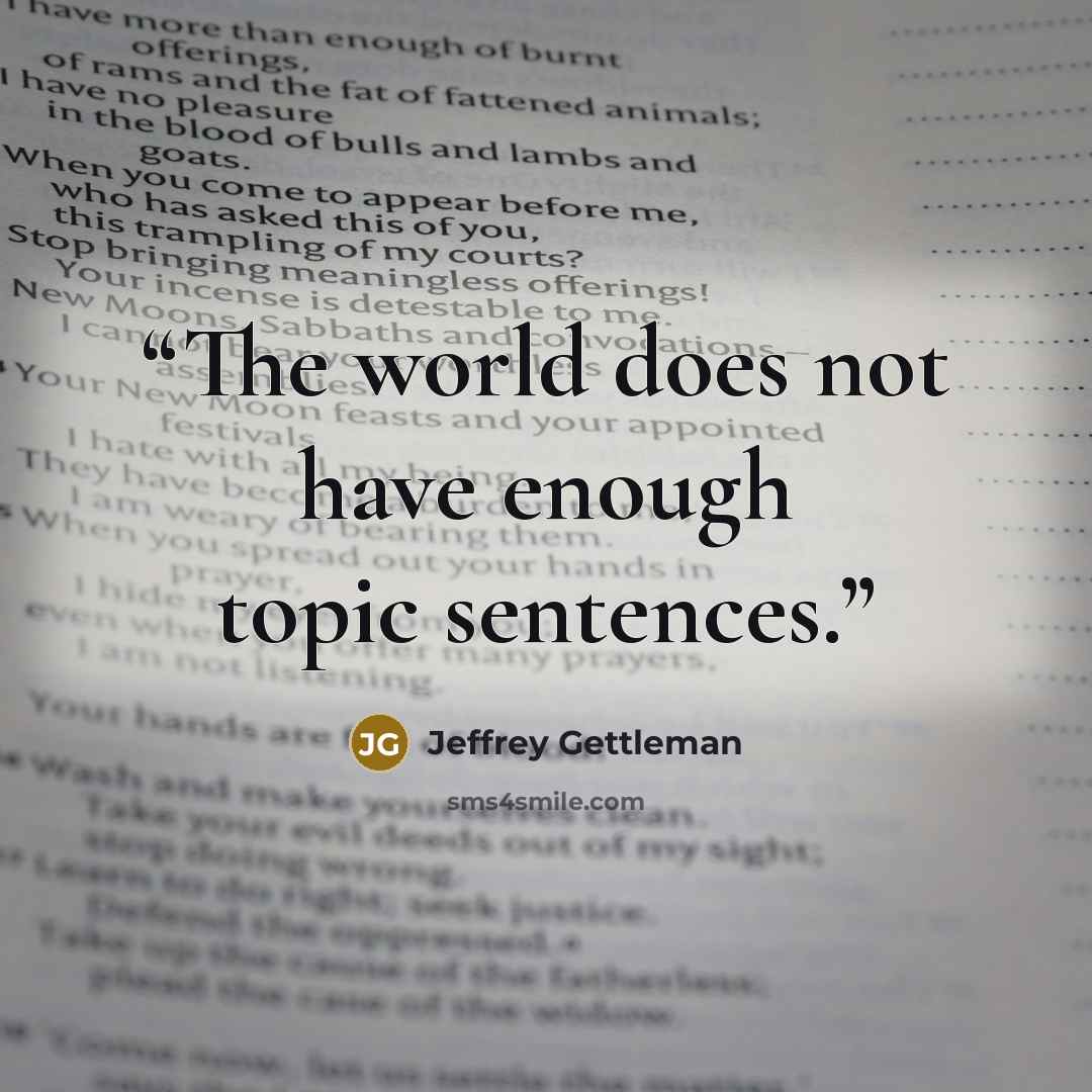 “The world does not have enough topic sentences.” quote by Jeffrey Gettleman